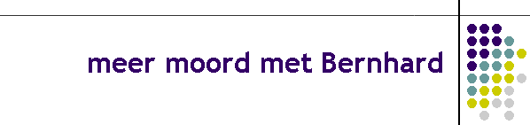 meer moord met Bernhard